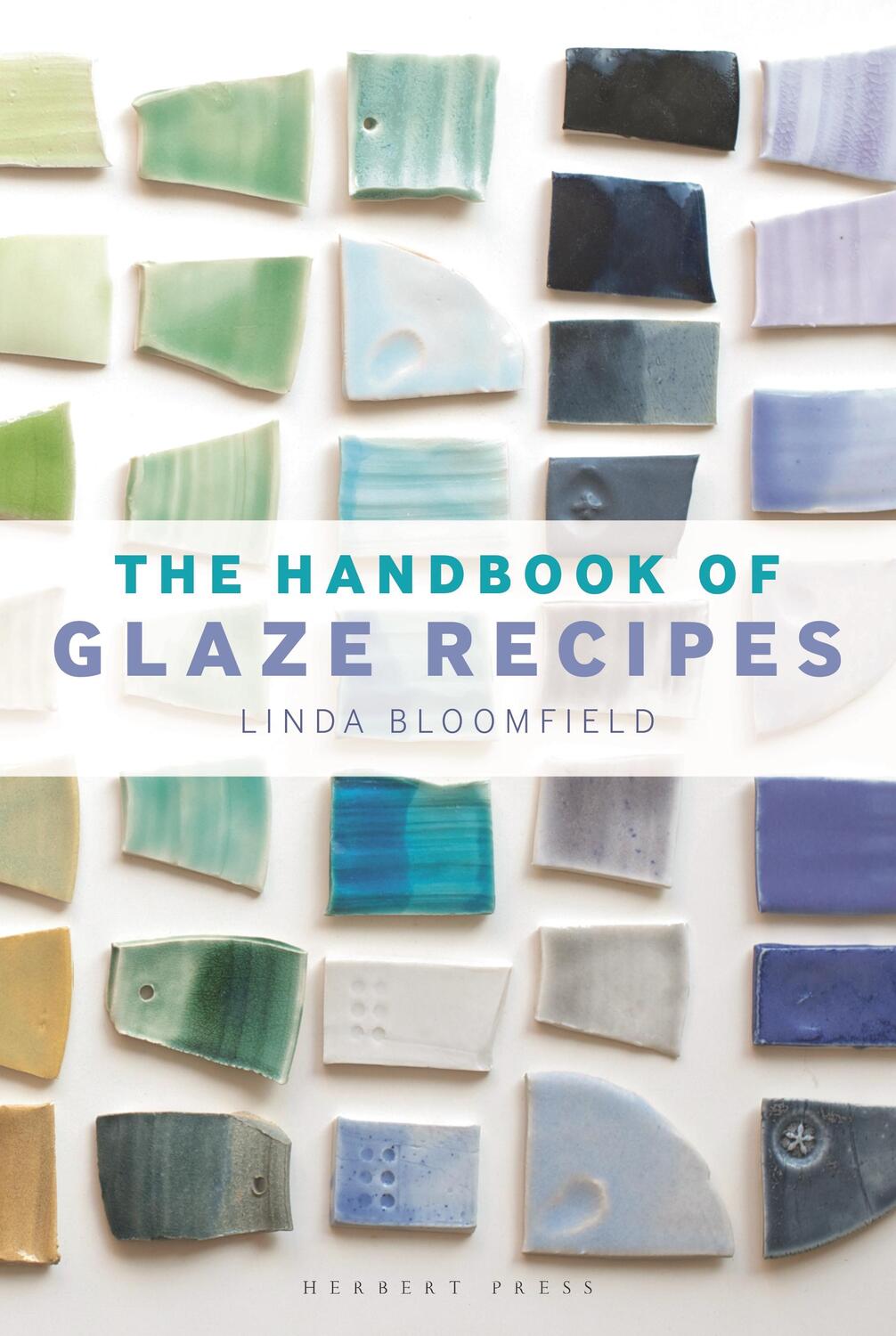Cover: 9781912217489 | The Handbook of Glaze Recipes | Linda Bloomfield | Buch | Gebunden
