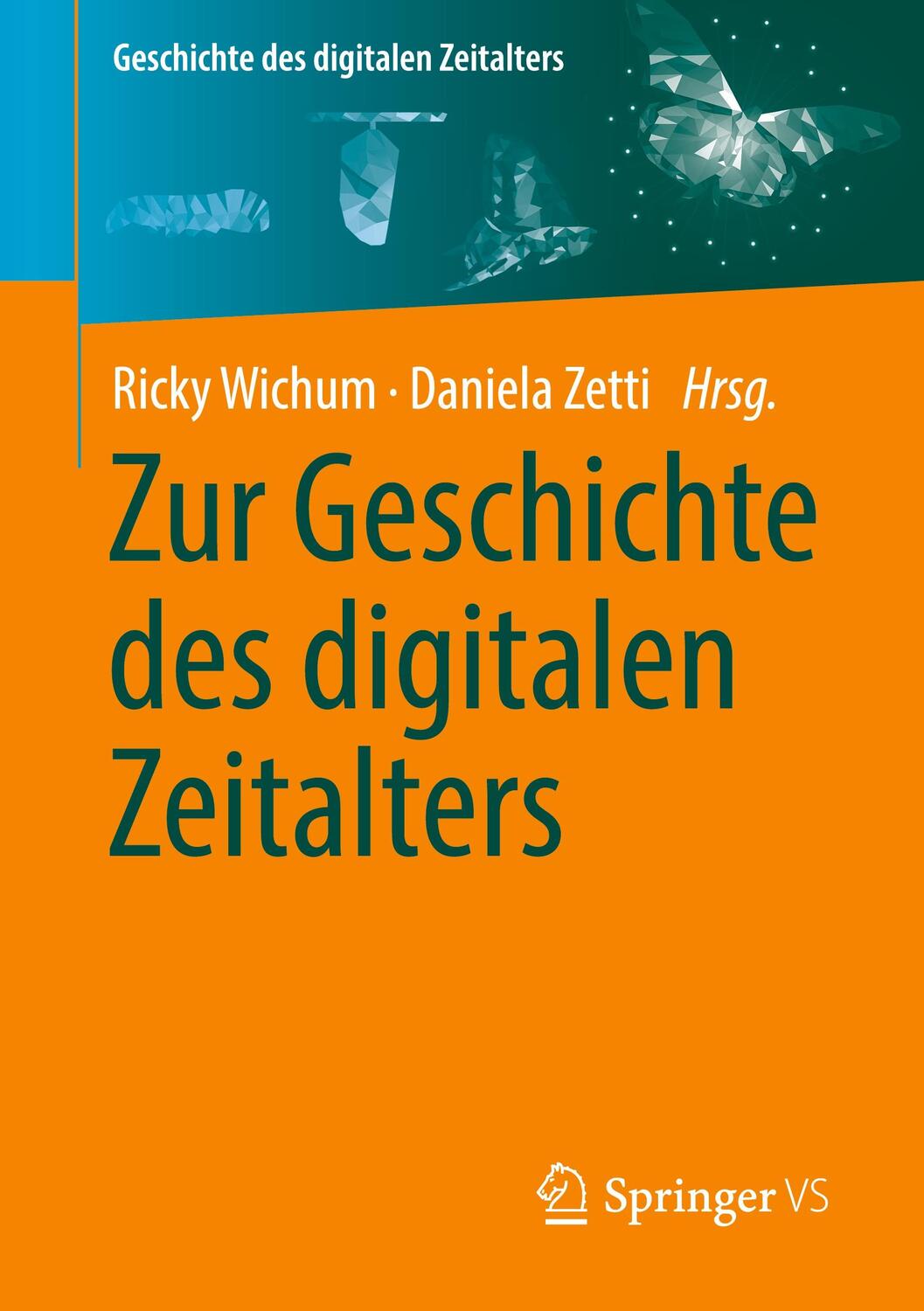 Cover: 9783658345051 | Zur Geschichte des digitalen Zeitalters | Ricky Wichum (u. a.) | Buch
