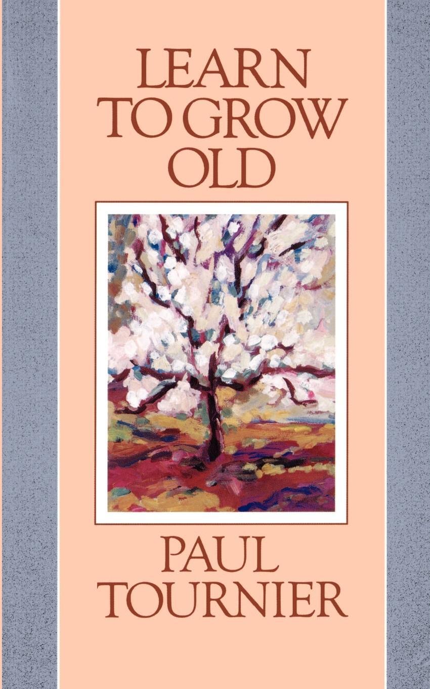 Cover: 9780664251901 | Learn to Grow Old | Paul Tournier | Taschenbuch | Paperback | Englisch