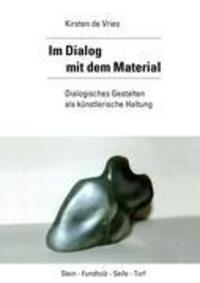 Cover: 9783839149881 | Im Dialog mit dem Material | Kirsten de Vries | Taschenbuch