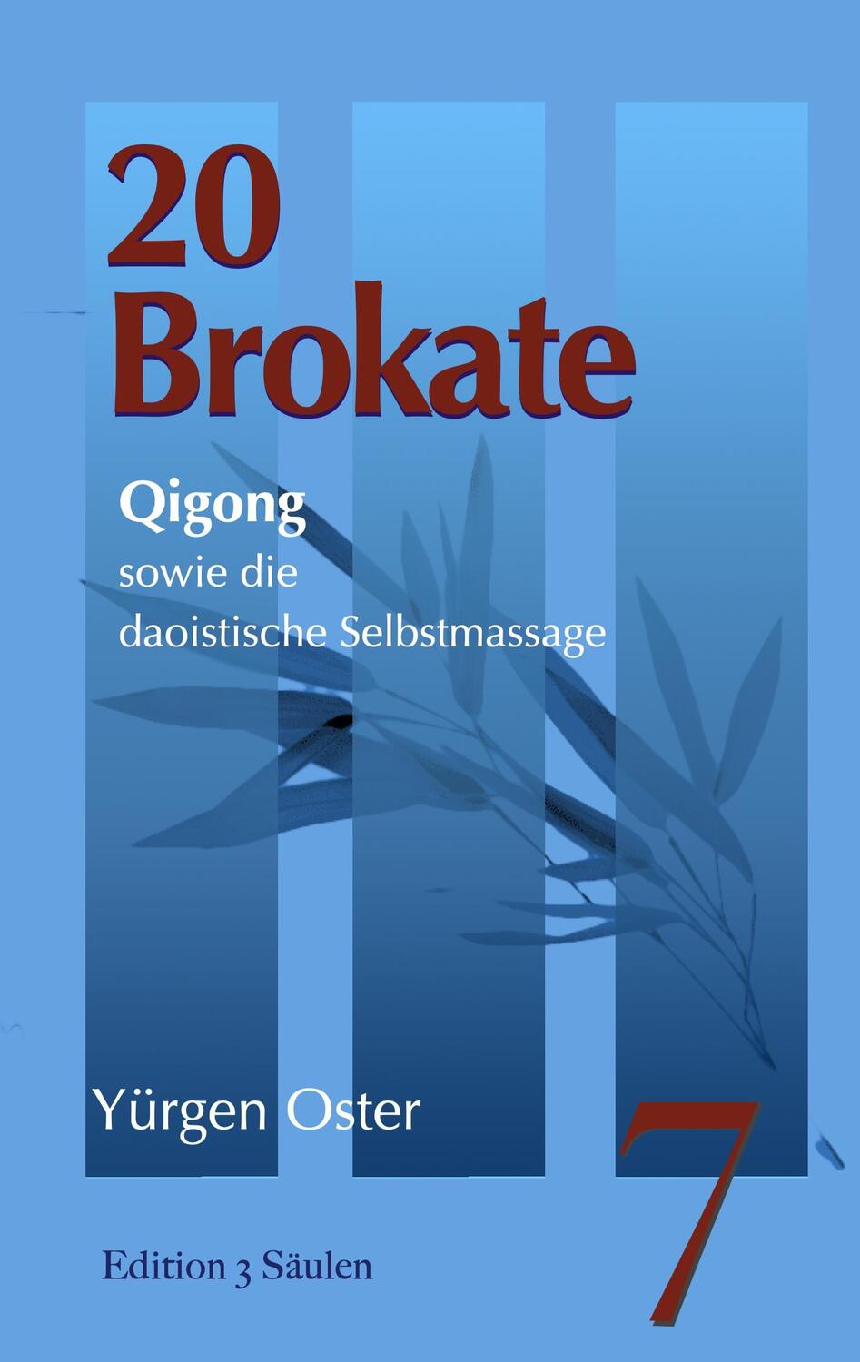 Cover: 9783748140603 | 20 Brokate Qigong | sowie die daoistische Selbstmassage | Yürgen Oster