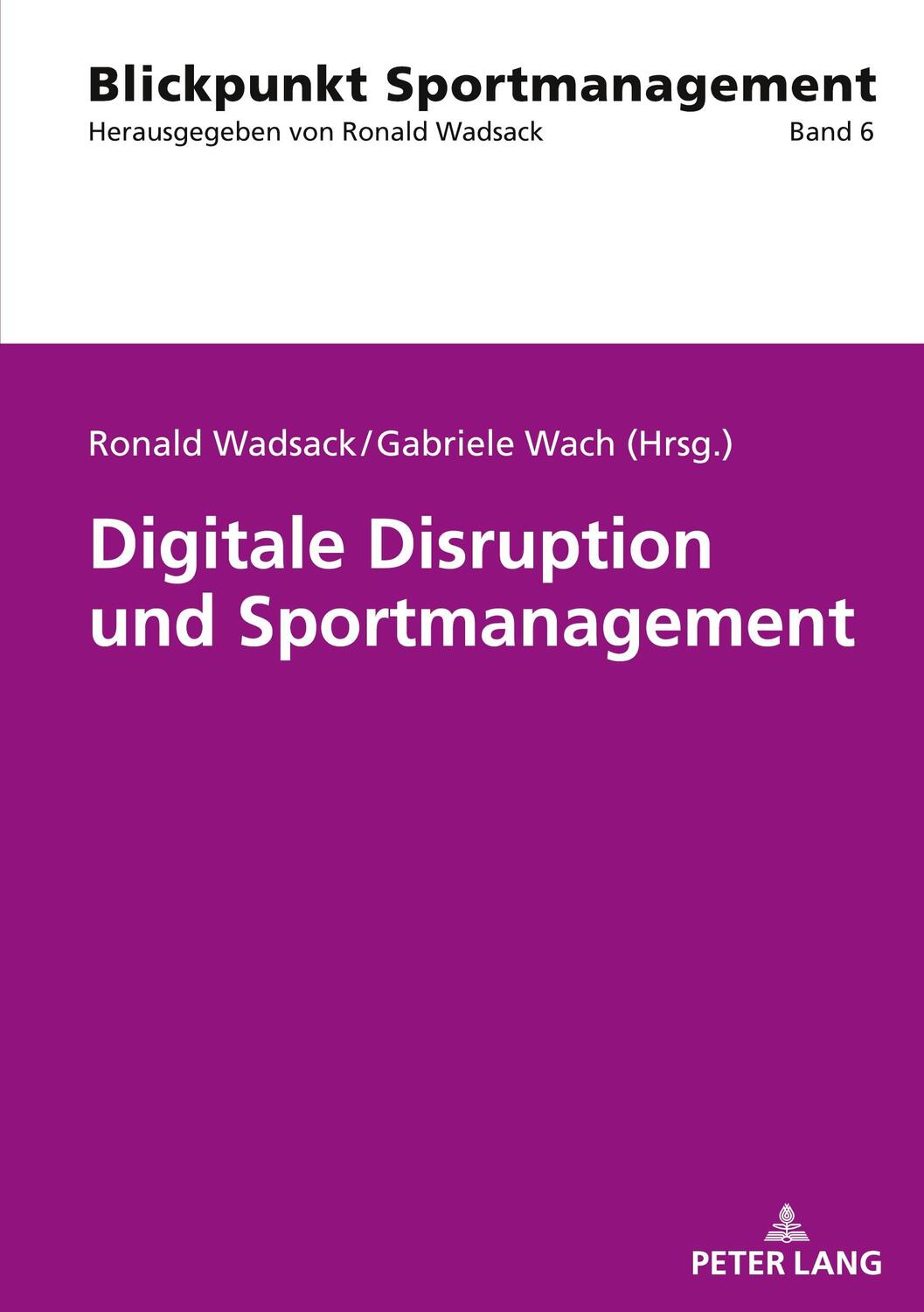 Cover: 9783631800508 | Digitale Disruption und Sportmanagement | Ronald Wadsack (u. a.)