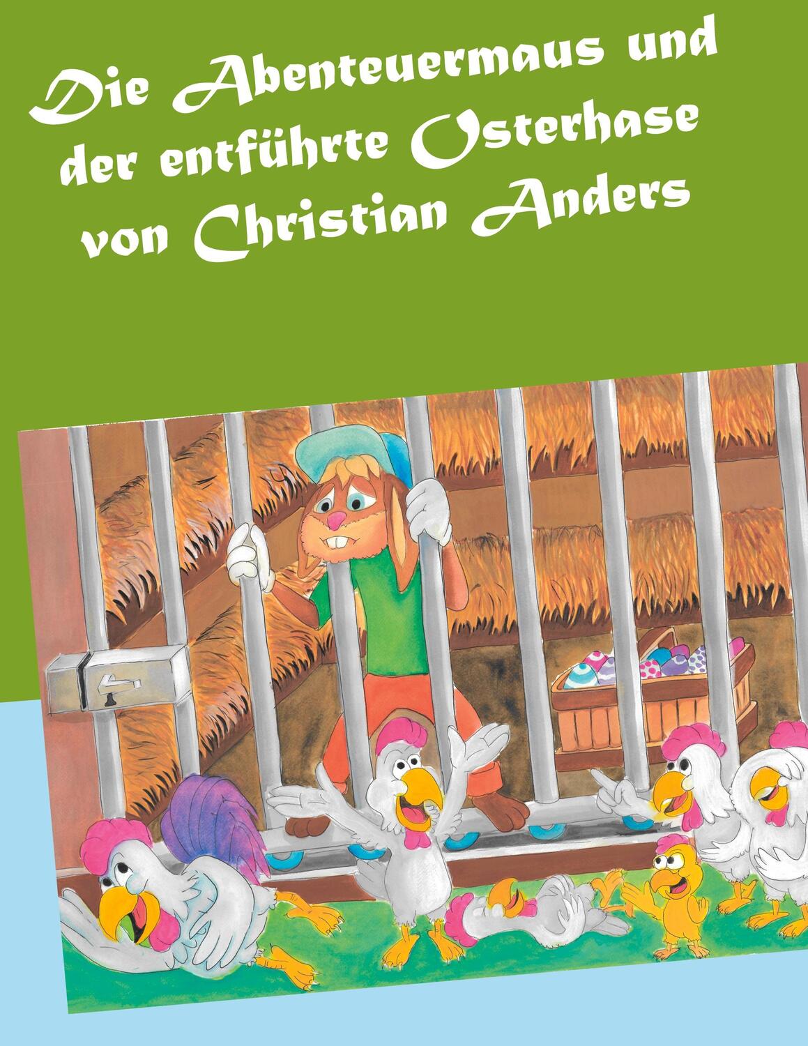 Cover: 9783949377006 | Die Abenteuermaus und der entführte Osterhase | Christian Anders