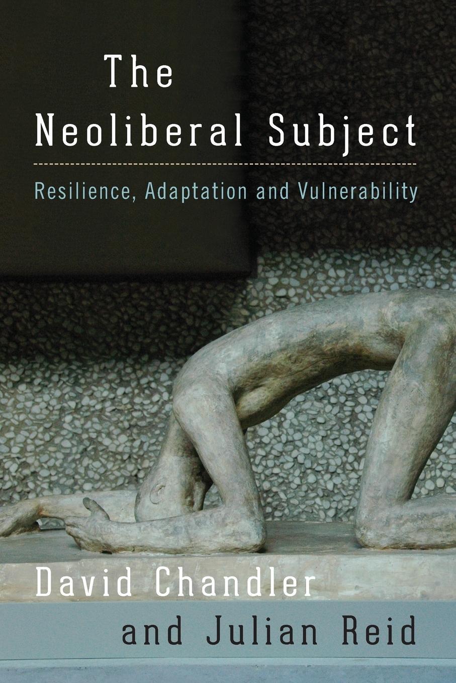 Cover: 9781783487721 | The Neoliberal Subject | Resilience, Adaptation and Vulnerability