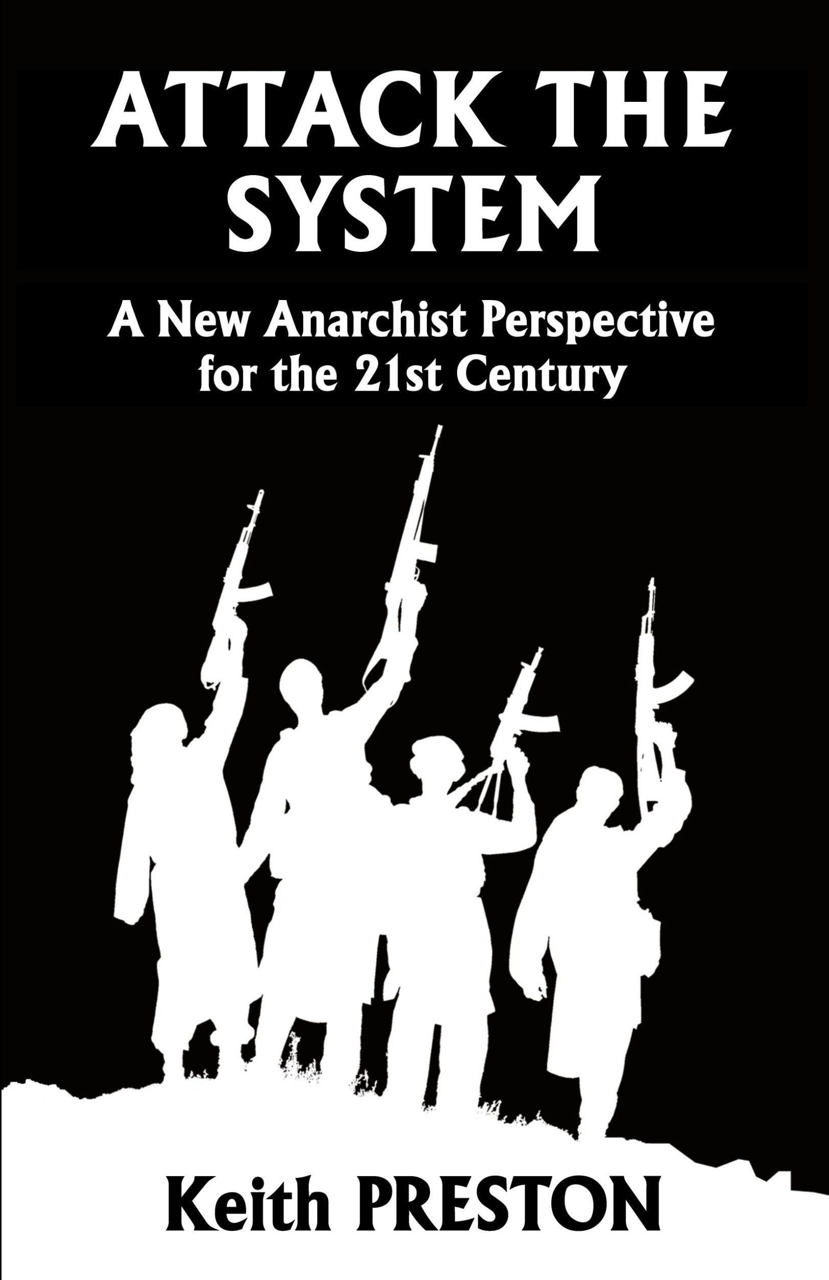 Cover: 9781910881446 | Attack The System | A New Anarchist Perspective for the 21st Century