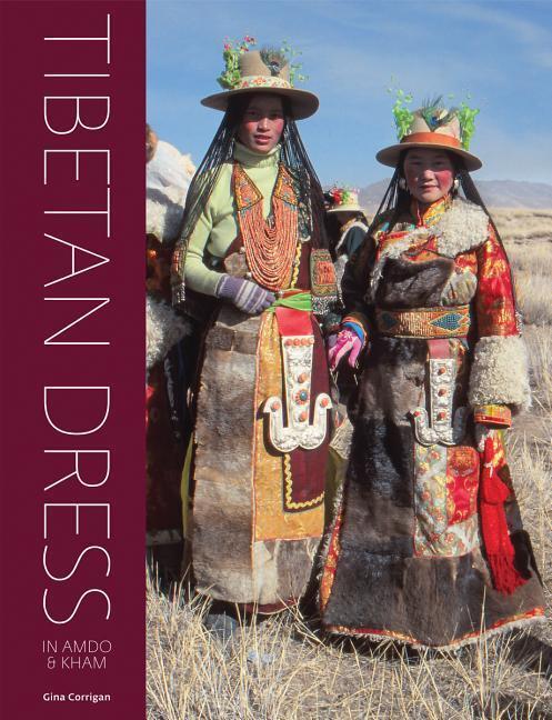 Cover: 9781898113584 | Tibetan Dress: In Amdo & Kham | Gina Corrigan | Buch | Englisch | 2018