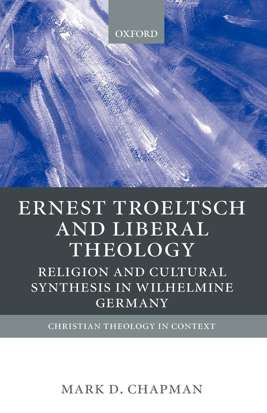 Cover: 9780199246823 | Ernst Troeltsch and Liberal Theology | Mark L. Chapman | Taschenbuch
