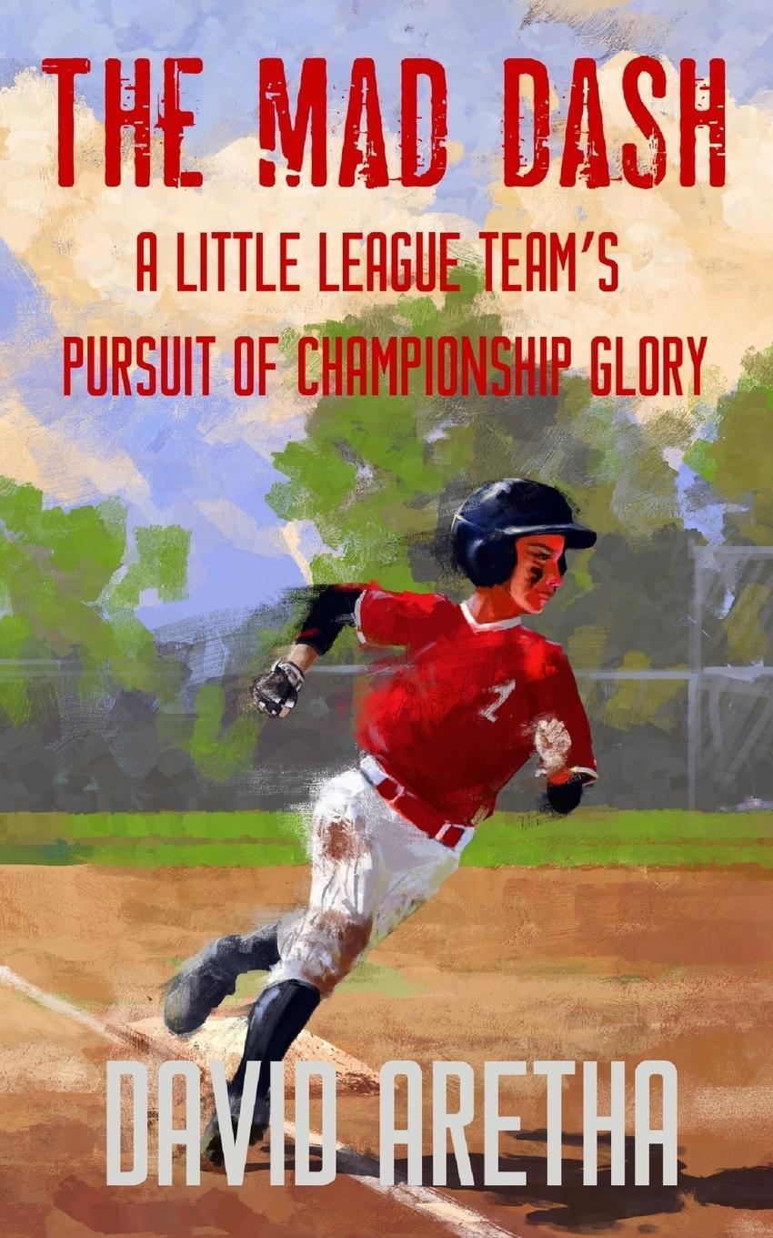 Cover: 9781947744097 | The Mad Dash | A Little League Team's Pursuit of Championship Glory