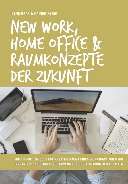 Cover: 9783947572731 | New Work, Home Office &amp; Raumkonzepte der Zukunft | Irene Graf (u. a.)