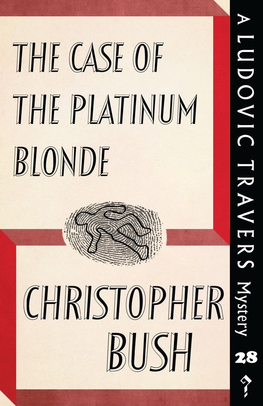 Cover: 9781912574216 | The Case of the Platinum Blonde | A Ludovic Travers Mystery | Bush