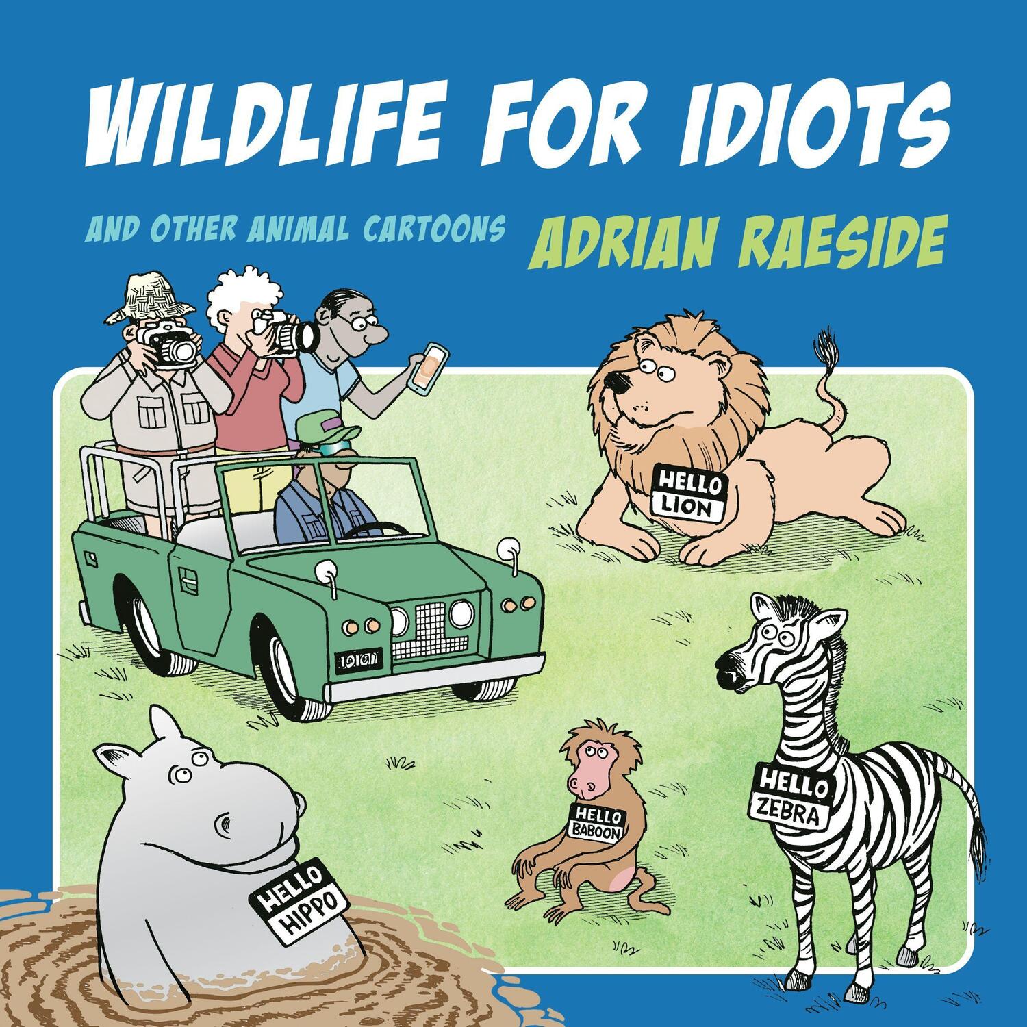 Cover: 9781550179323 | Wildlife for Idiots | And Other Animal Cartoons | Adrian Raeside