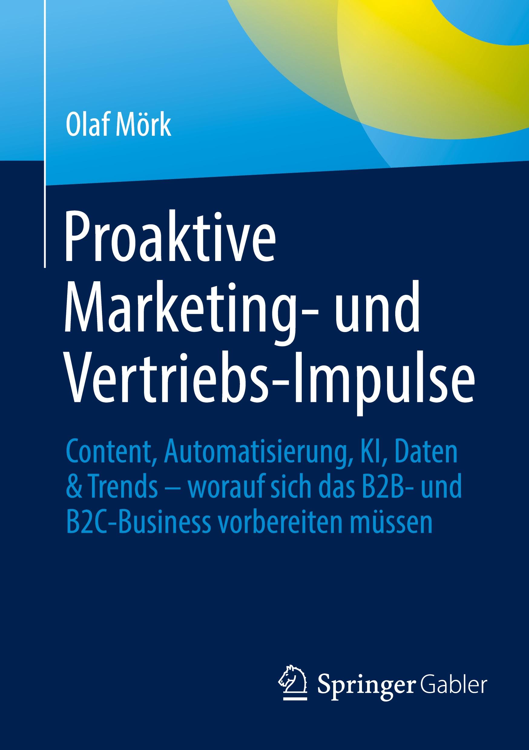 Cover: 9783658420048 | Proaktive Marketing- und Vertriebs-Impulse | Olaf Mörk | Taschenbuch