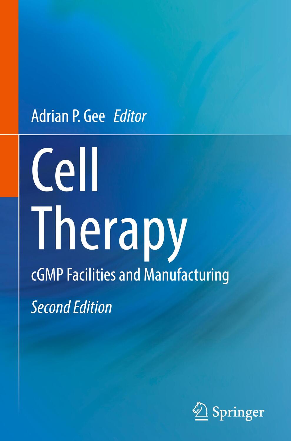 Cover: 9783030755355 | Cell Therapy | cGMP Facilities and Manufacturing | Adrian P. Gee
