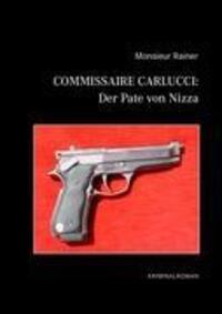 Cover: 9783839157657 | Commissaire Carlucci: Der Pate von Nizza | Kriminalroman | Rainer