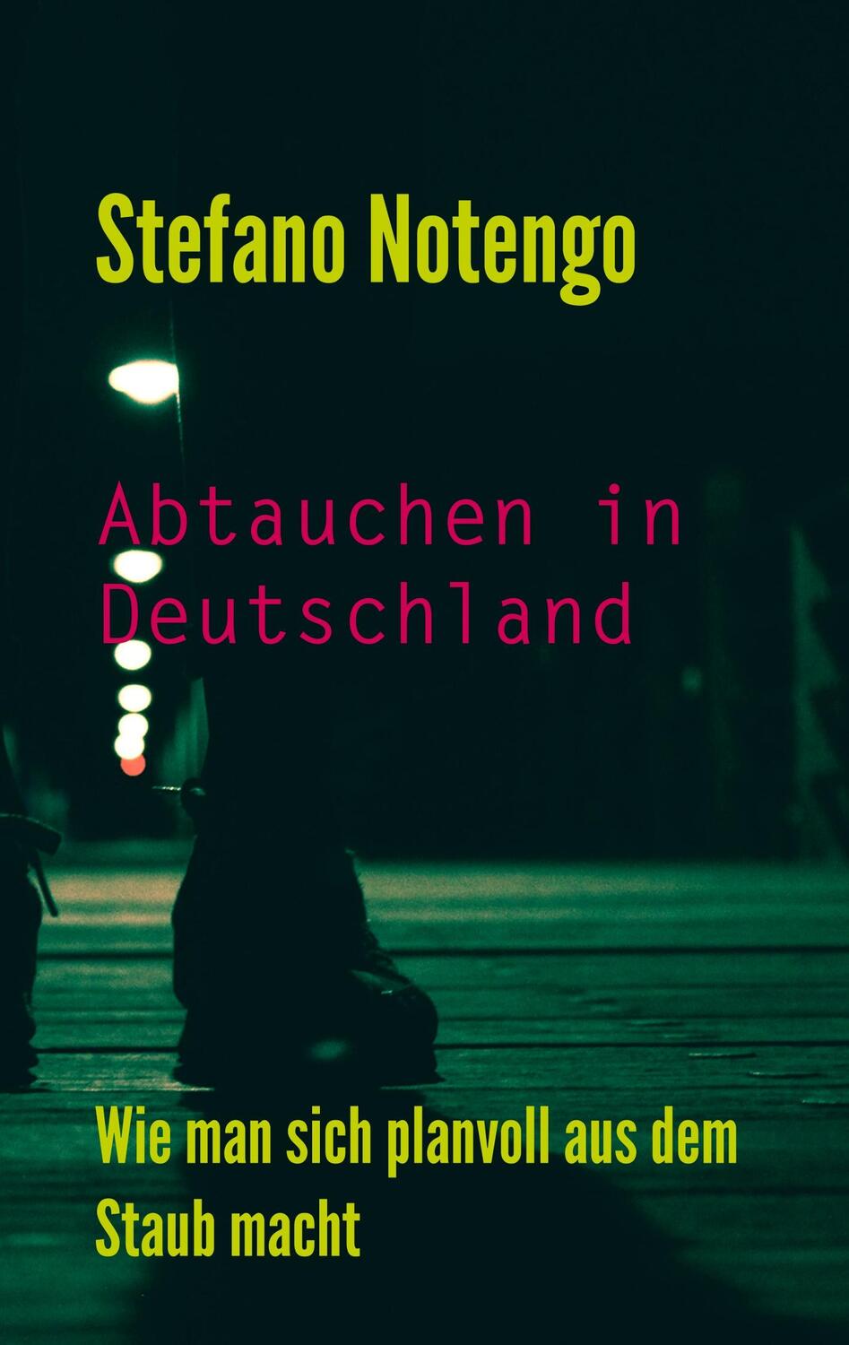 Cover: 9783751935500 | Abtauchen in Deutschland | Wie man sich planvoll aus dem Staub macht