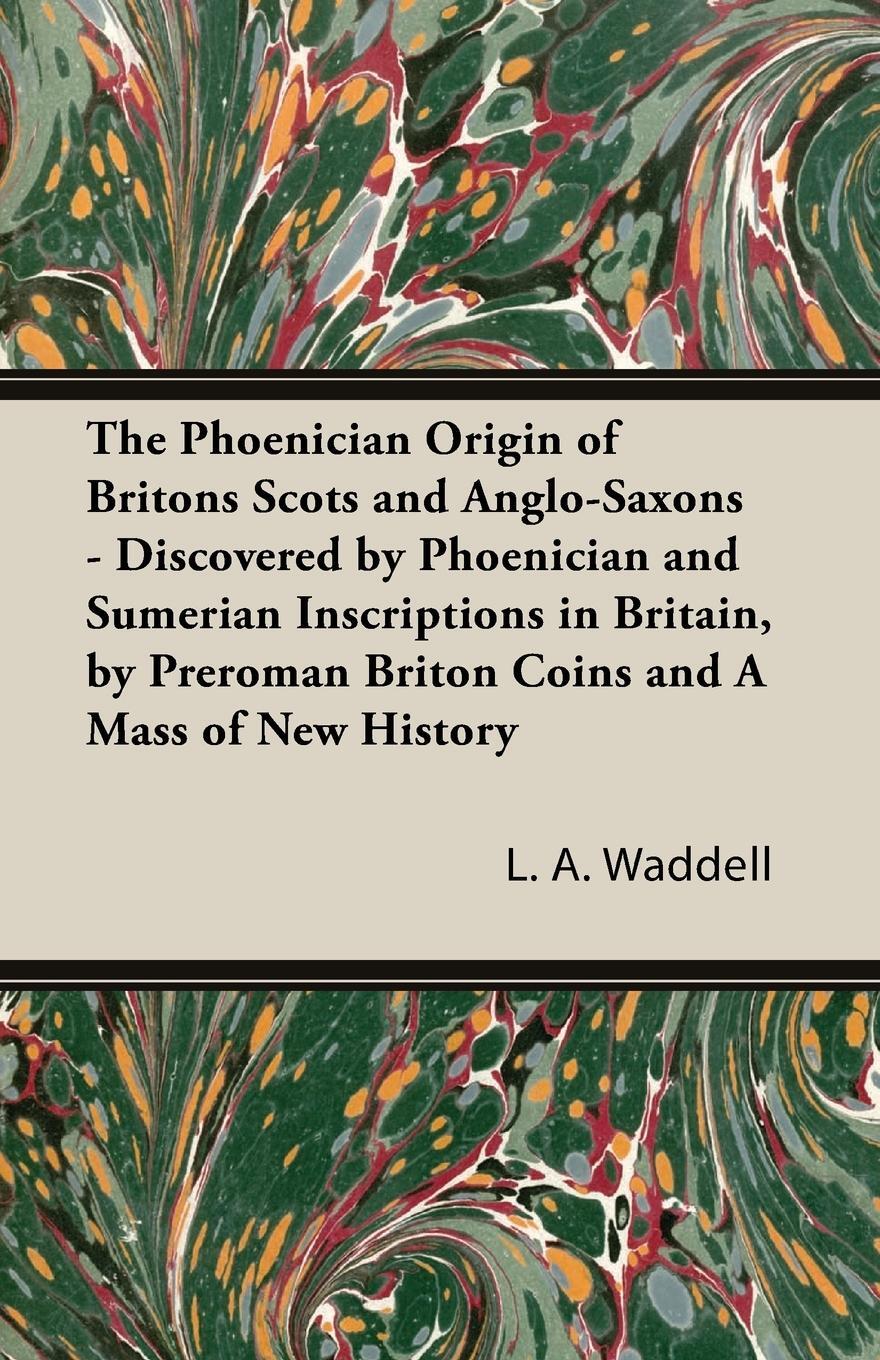 Cover: 9781473312678 | The Phoenician Origin of Britons Scots and Anglo-Saxons | Waddell