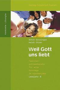 Cover: 9783791719740 | Weil Gott uns liebt | Anton Dinzinger (u. a.) | Taschenbuch | 275 S.