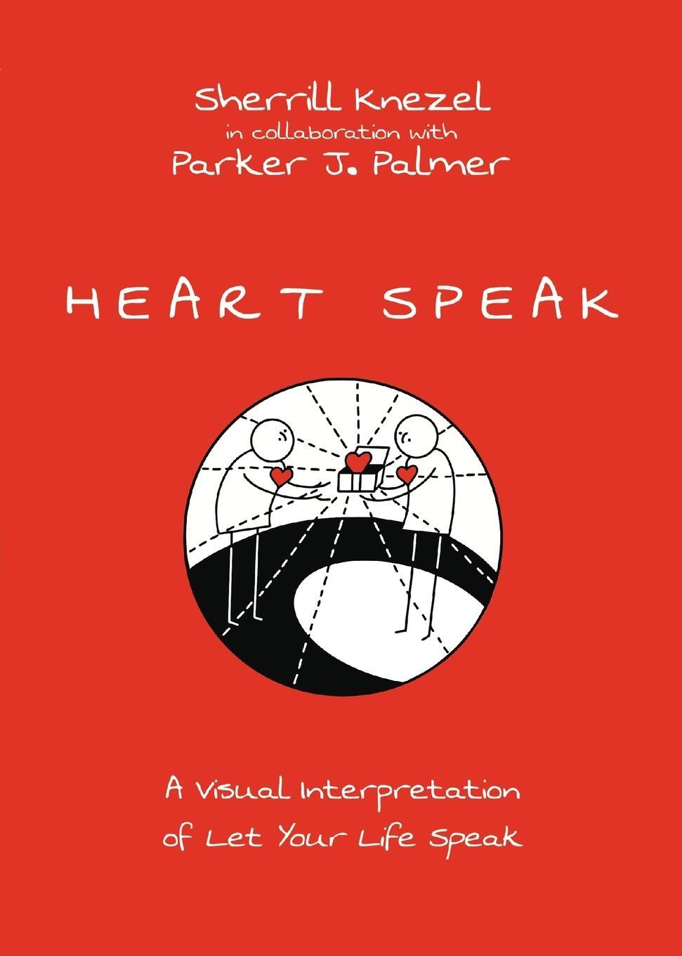 Cover: 9781514005873 | Heart Speak | A Visual Interpretation of Let Your Life Speak | Knezel