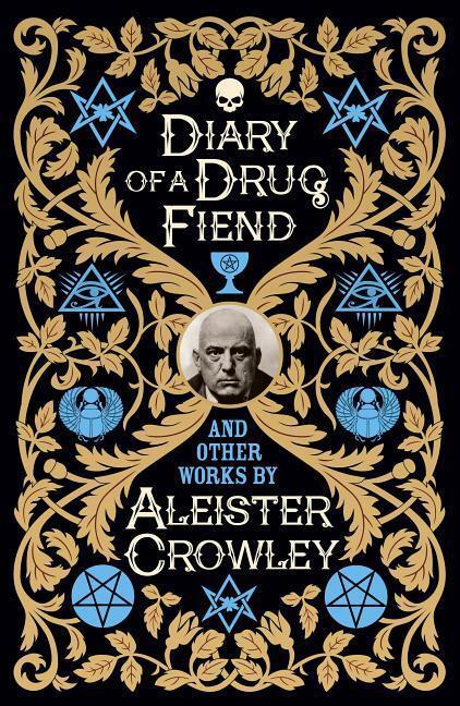 Cover: 9781788285599 | Diary of a Drug Fiend and Other Works by Aleister Crowley | Crowley