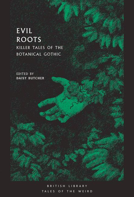 Cover: 9780712352291 | Evil Roots | Killer Tales of the Botanical Gothic | D. Butcher | Buch