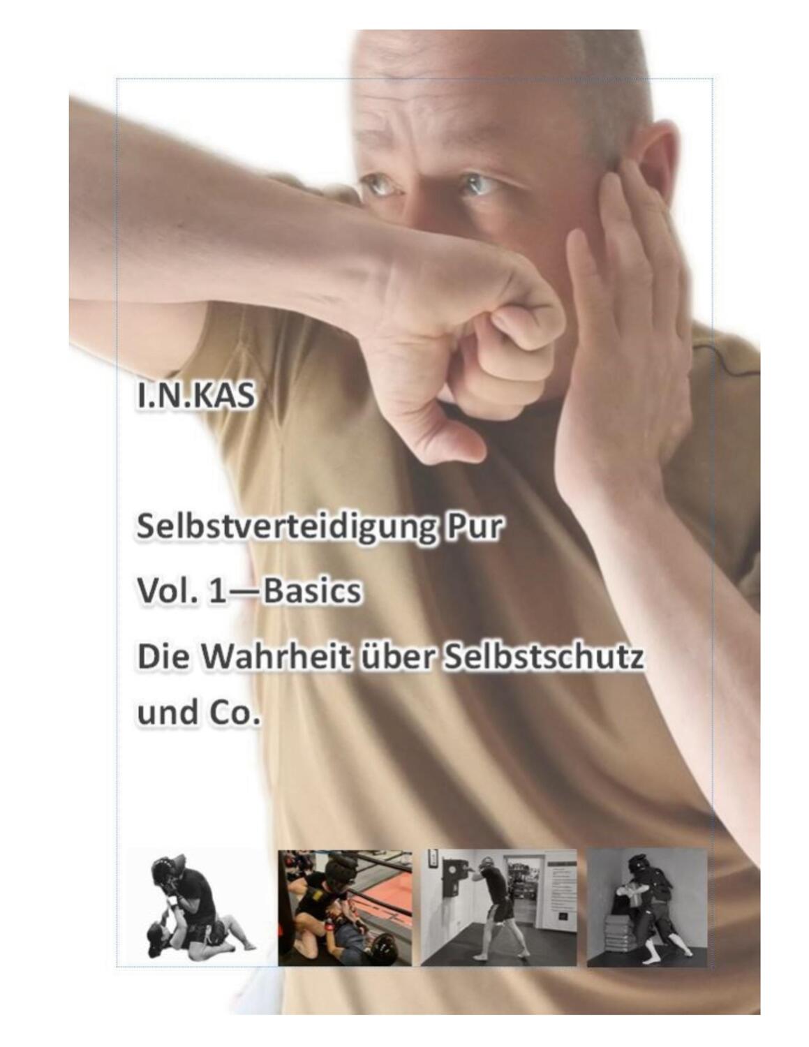Cover: 9783756200108 | I.N.KAS Selbstverteidigung Pur Vol. 1 Basics | Nils Weyand | Buch