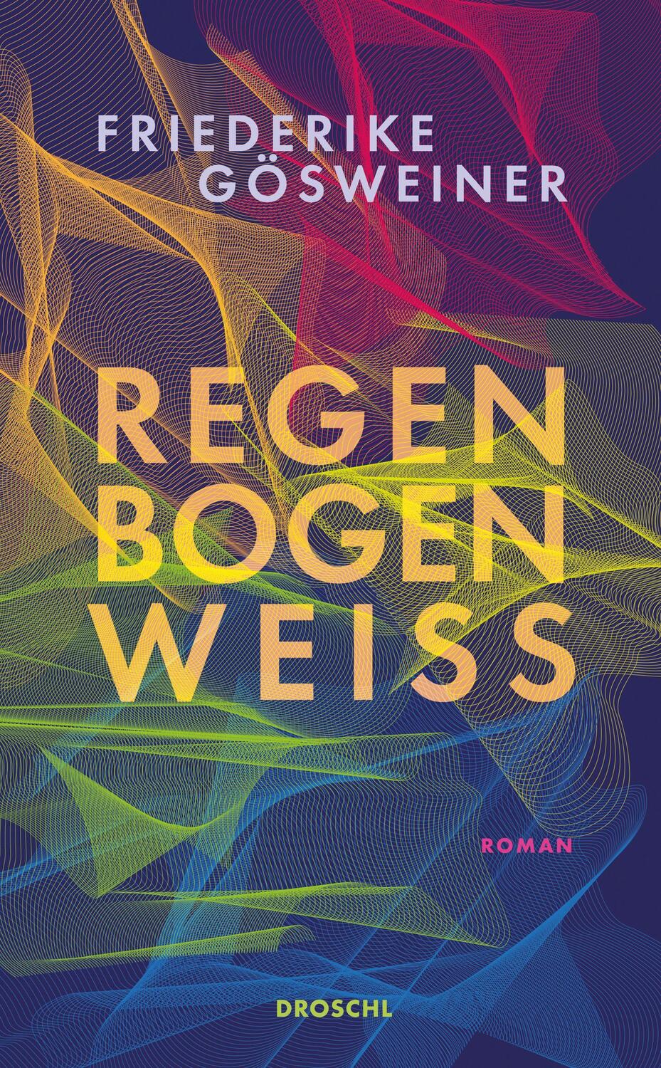 Cover: 9783990591062 | Regenbogenweiß | Roman | Friederike Gösweiner | Buch | Deutsch | 2022