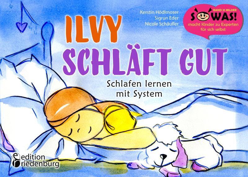 Cover: 9783990820247 | Ilvy schläft gut - Schlafen lernen mit System | Hödlmoser (u. a.)