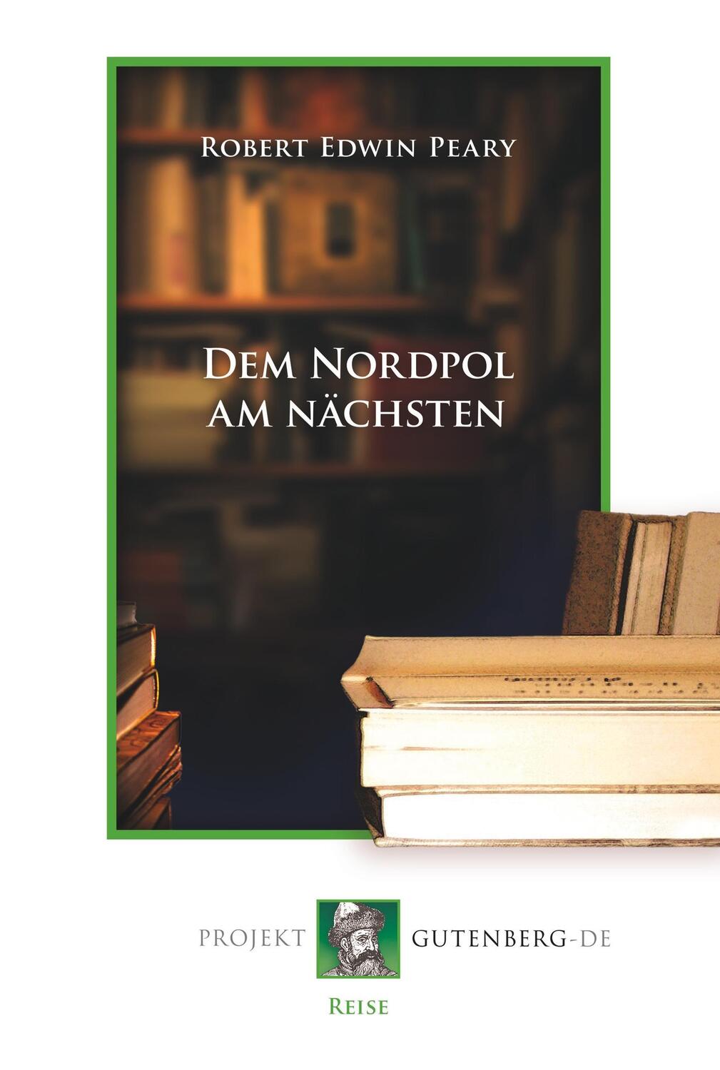 Cover: 9783865116857 | Dem Nordpol am nächsten | Robert Edwin Peary | Taschenbuch | Paperback