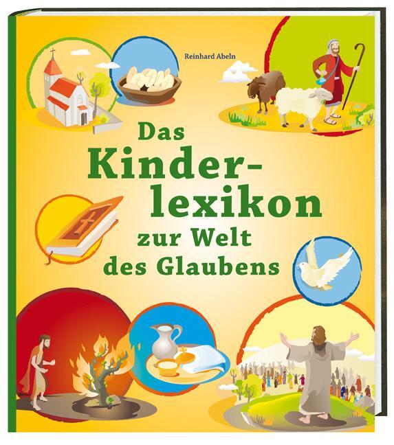 Das Kinderlexikon zur Welt des Glaubens - Abeln, Reinhard