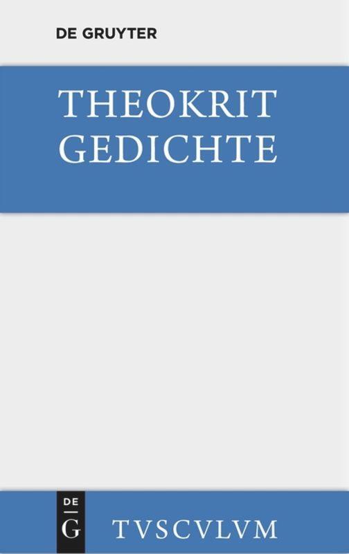 Cover: 9783110357646 | Gedichte | Theokrit | Buch | Sammlung Tusculum | 336 S. | Deutsch