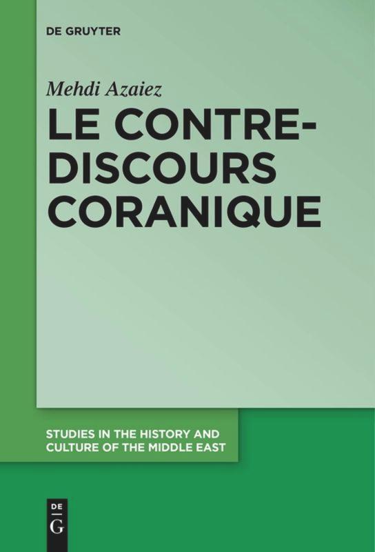 Cover: 9783110609462 | Le contre-discours coranique | Mehdi Azaiez | Taschenbuch | ISSN