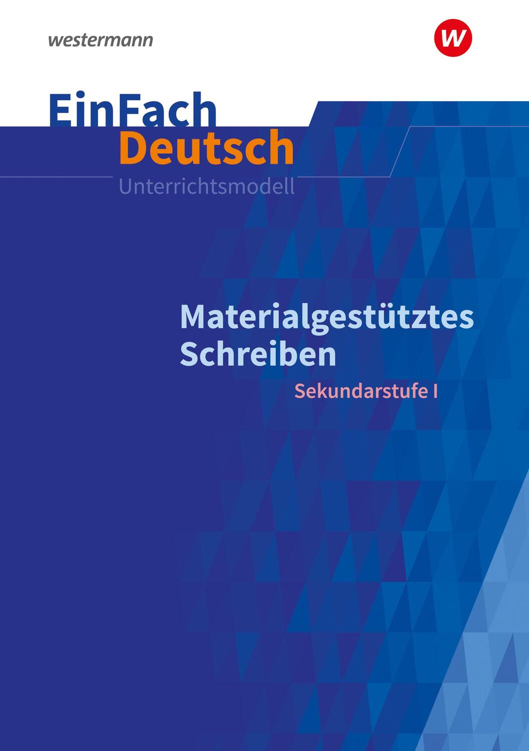 Cover: 9783141080087 | Materialgestütztes Schreiben. EinFach Deutsch Unterrichtsmodelle