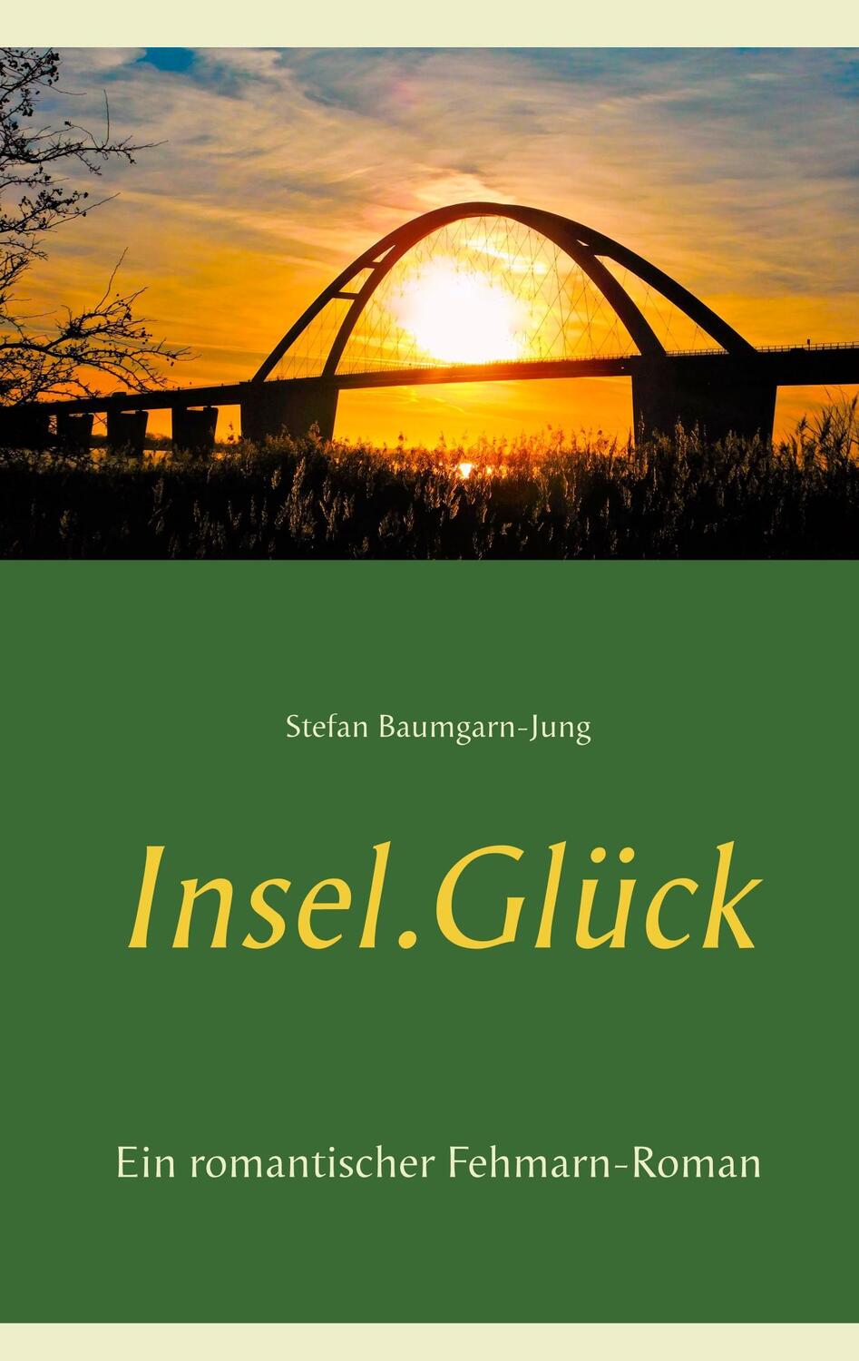 Cover: 9783746089034 | Insel.Glück | Ein romantischer Fehmarn-Roman | Stefan Baumgarn-Jung