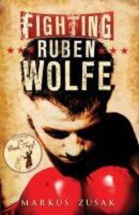 Cover: 9781862309579 | Fighting Ruben Wolfe | Markus Zusak | Taschenbuch | Underdogs | 2010