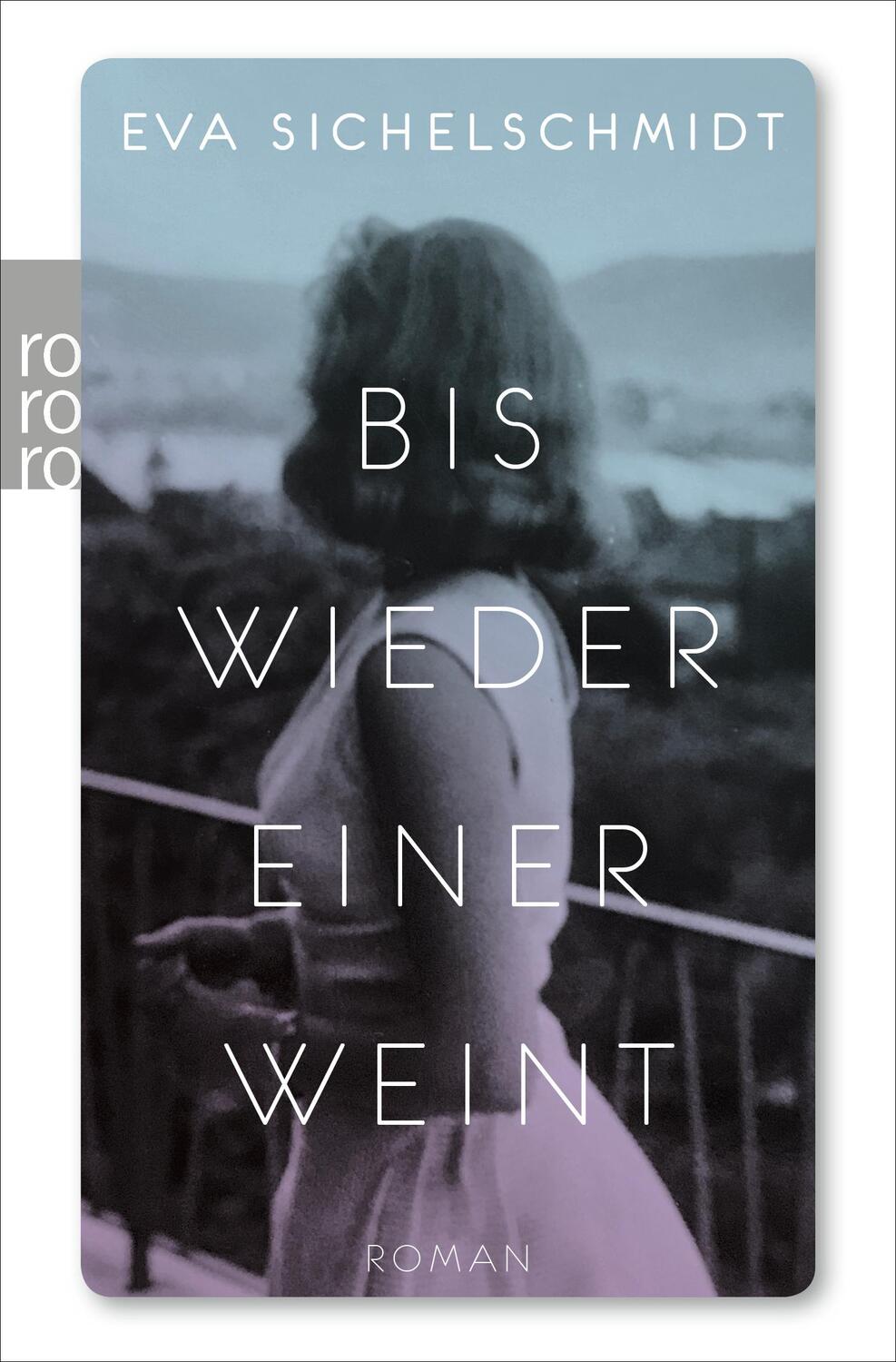 Cover: 9783499291838 | Bis wieder einer weint | Roman | Eva Sichelschmidt | Taschenbuch