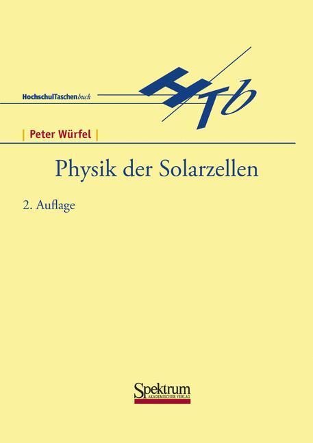 Cover: 9783827405982 | Physik der Solarzellen | Peter Würfel | Taschenbuch