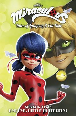 Cover: 9781632294395 | Miraculous: Tales of Ladybug and Cat Noir: Season Two - Bye Bye,...
