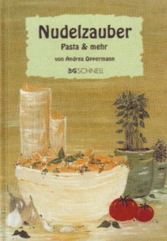 Cover: 9783877167489 | Nudelzauber | Pasta &amp; mehr | Andrea Oppermann | Buch | 176 S. | 2013