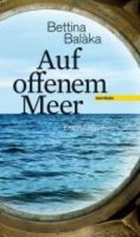 Cover: 9783852186252 | Auf offenem Meer | Erzählungen | Bettina Balàka | Buch | 128 S. | 2010