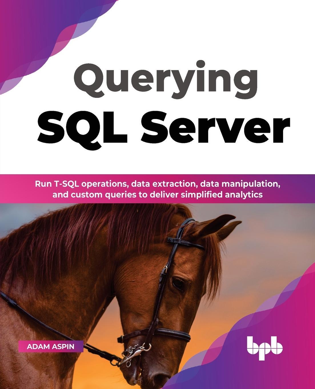 Cover: 9789355512376 | Querying SQL Server | Adam Aspin | Taschenbuch | Paperback | Englisch
