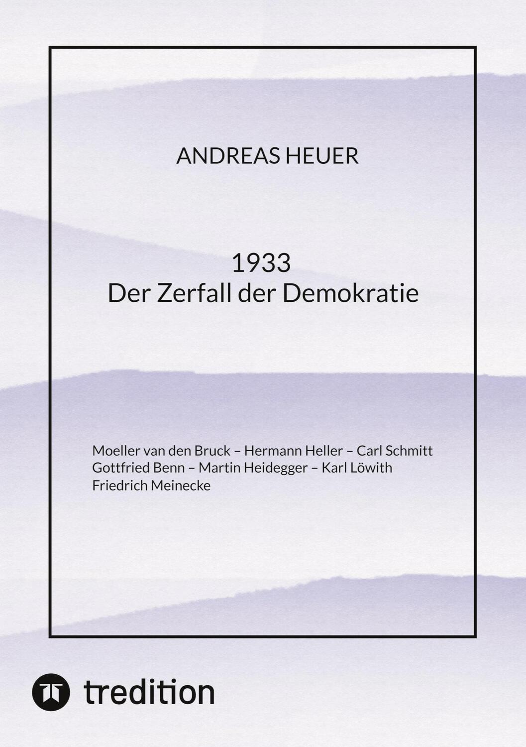 Cover: 9783347916852 | 1933 Der Zerfall der Demokratie | Andreas Heuer | Taschenbuch | 256 S.