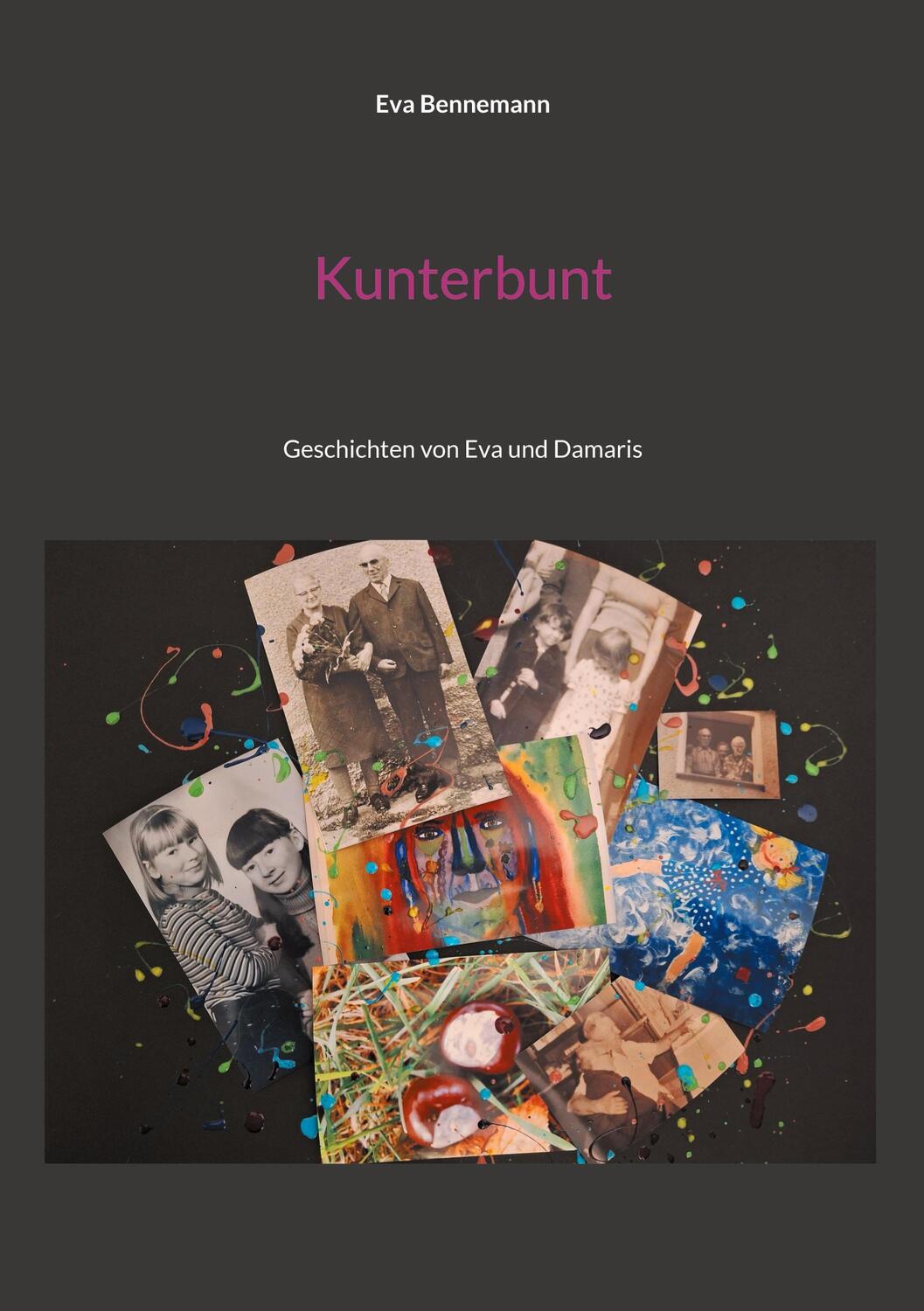 Cover: 9783758312205 | Kunterbunt | Eva Bennemann | Taschenbuch | Paperback | Deutsch | 2023