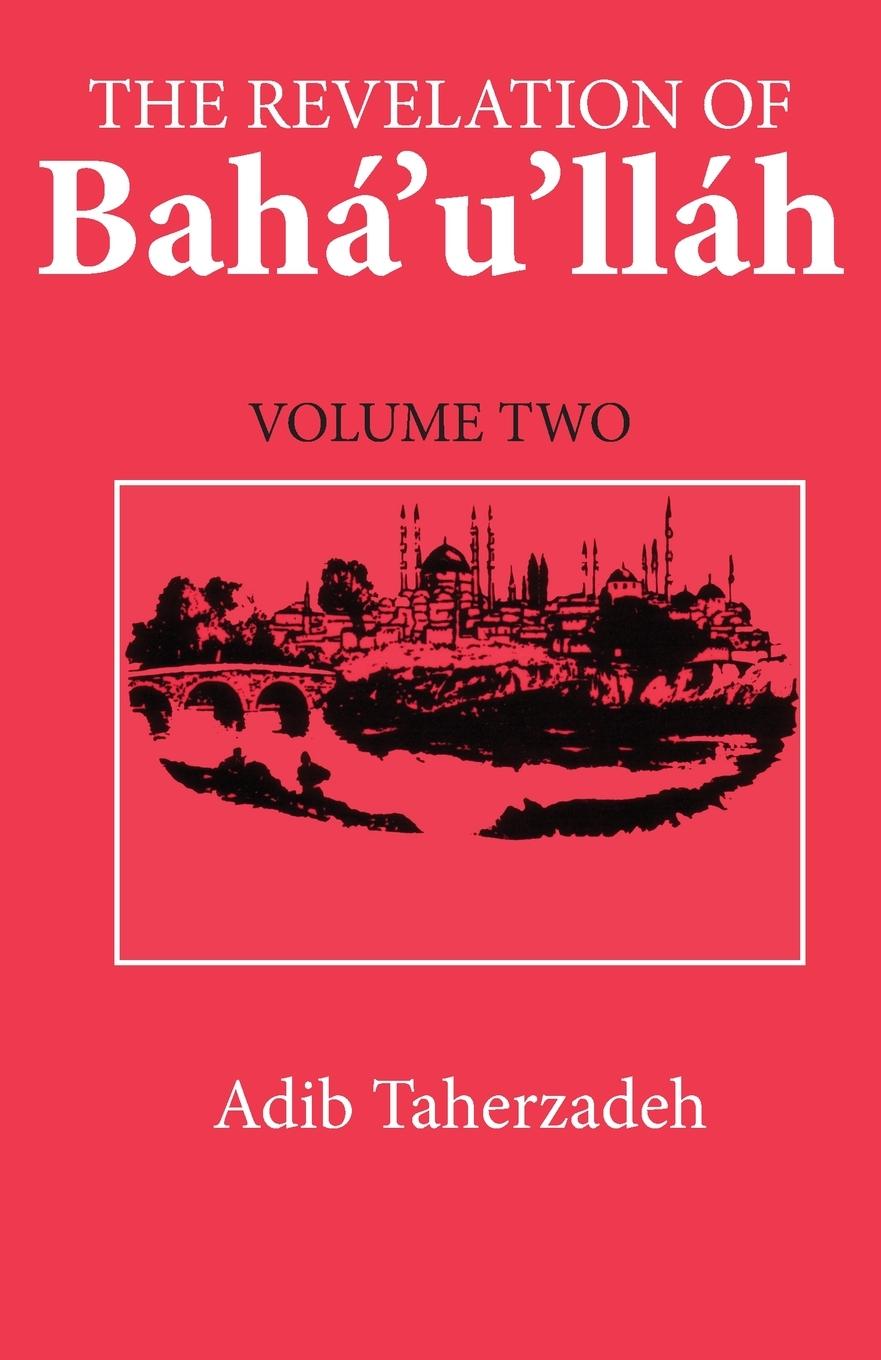 Cover: 9780853980711 | The Revelation Of Baha'u'llah Vol. 2 | Adrianople 1863-68 | Taherzadeh