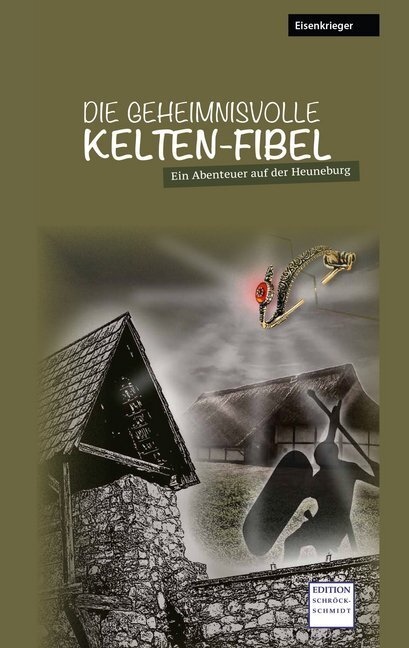 Cover: 9783945131343 | Die geheimnisvolle Kelten-Fibel | Ein Abenteuer auf der Heuneburg