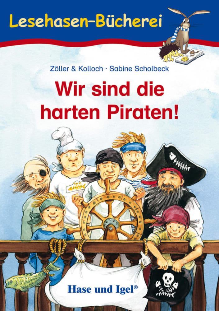 Cover: 9783867600644 | Wir sind die harten Piraten! | Schulausgabe | Zöller &amp; Kolloch | Buch