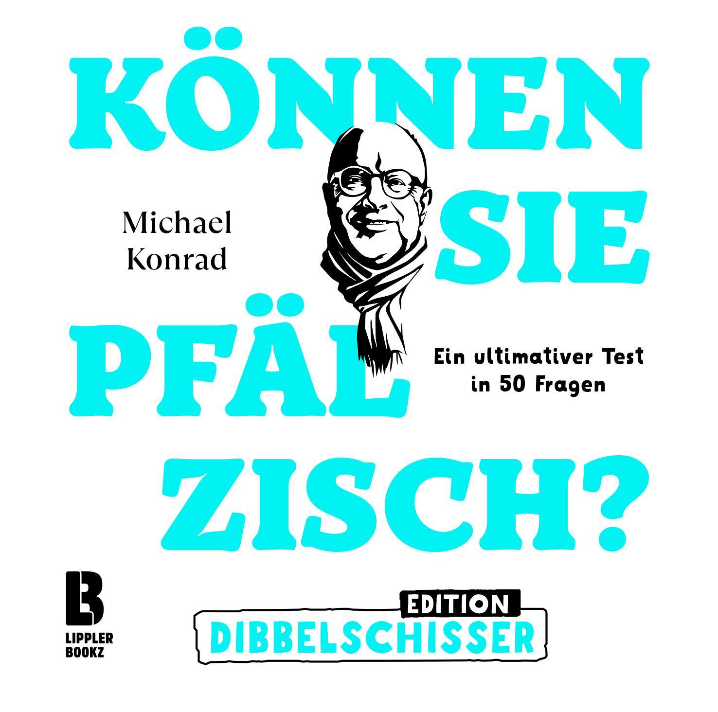 Cover: 9783948880118 | Können Sie Pfälzisch - Edition Dibbelschisser | Michael Konrad | Buch