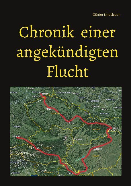 Cover: 9783755741695 | Chronik einer angekündigten Flucht | Günter Knoblauch | Taschenbuch