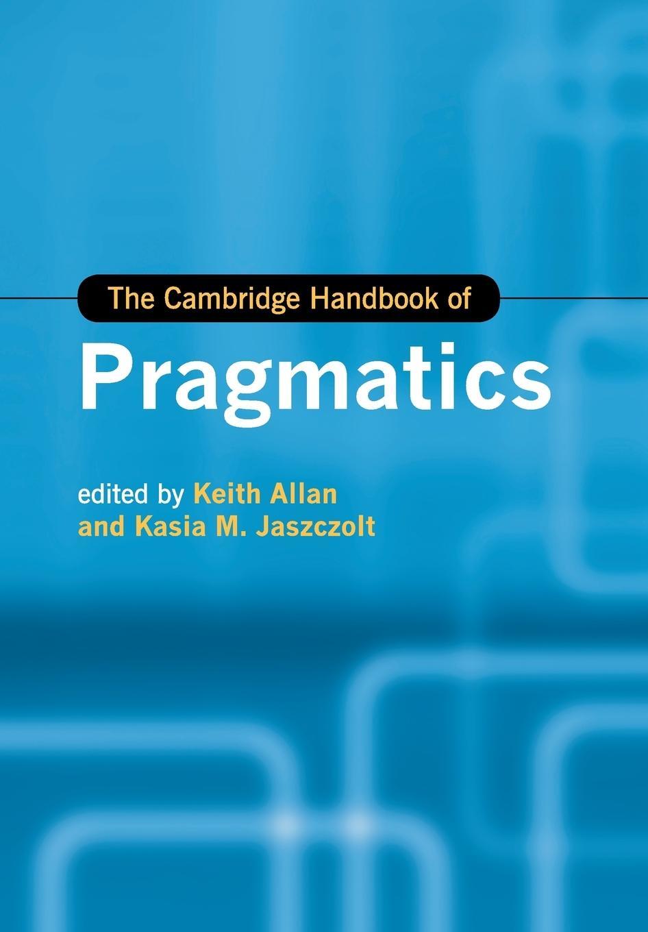 Cover: 9781107558670 | The Cambridge Handbook of Pragmatics | Kasia M. Jaszczolt | Buch