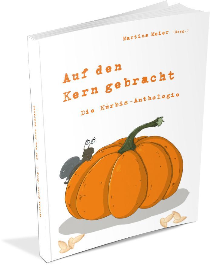 Bild: 9783990510889 | Auf den Kern gebracht - Die Kürbis-Anthologie | Martina Meier | Buch
