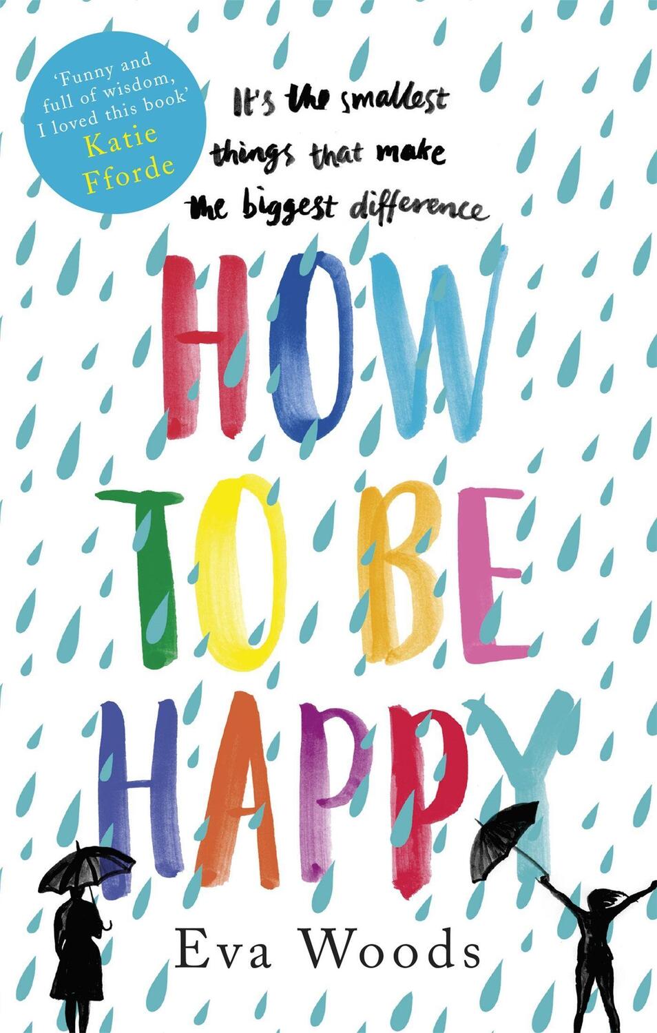 Cover: 9780751568530 | How to be Happy | The unmissable, uplifting Kindle bestseller | Woods